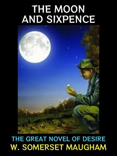 The Moon and Sixpence (eBook, ePUB) - Somerset Maugham, W.