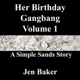 Her Birthday Gangbang 1 A Simple Sands Story (eBook, ePUB) Her Birthday Gangbang 1 A Simple Sands Story (eBook, ePUB)