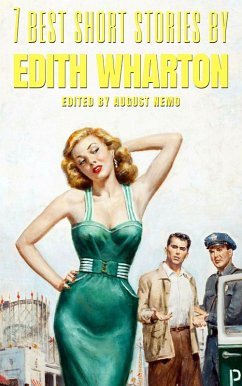 7 best short stories by Edith Wharton (eBook, ePUB) - Wharton, Edith; Nemo, August