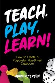 Teach, Play, Learn! (eBook, ePUB)