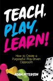 Teach, Play, Learn! (eBook, ePUB) Teach, Play, Learn! (eBook, ePUB)
