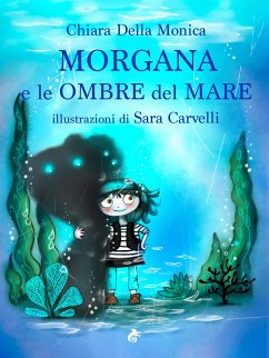 Morgana e le ombre del mare (eBook, ePUB) - Della Monica, Chiara