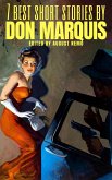 7 best short stories by Don Marquis (eBook, ePUB) 7 best short stories by Don Marquis (eBook, ePUB)