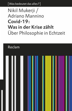Covid-19: Was in der Krise zählt. Über Philosophie in Echtzeit (eBook, ePUB) - Mannino, Adriano; Mukerji, Nikil