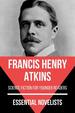 Essential Novelists - Francis Henry Atkins (eBook, ePUB) - Atkins, Francis Henry; Nemo, August