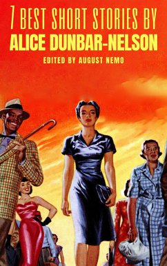 7 best short stories by Alice Dunbar-Nelson (eBook, ePUB) - Dunbar-Nelson, Alice; Nemo, August