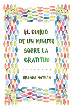 El Diario De Un Minuto Sobre La Gratitud - Nathan, Brenda