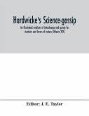 Hardwicke's science-gossip