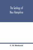 The geology of New Hampshire
