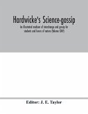 Hardwicke's science-gossip