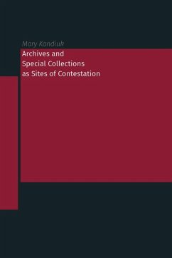 Archives and Special Collections as Sites of Contestation