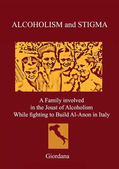 ALCOHOLISM AND STIGMA. A Family involved in the Joust of Alcoholism While fighting to Build Al-Anon in Italy. - Giordana