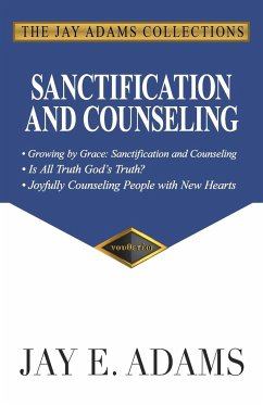 Sanctification and Counseling - Adams, Jay E.