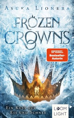 Ein Kuss aus Eis und Schnee / Frozen Crowns Bd.1 (eBook, ePUB) - Lionera, Asuka