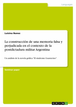 La construcción de una memoria falsa y perjudicada en el contexto de la postdictadura militar Argentina