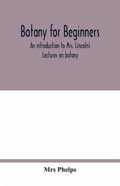 Botany for beginners - Phelps, Mrs