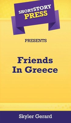 Short Story Press Presents Friends In Greece - Gerard, Skyler