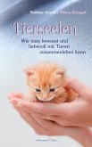 Tierseelen: Wie man bewusst und liebevoll mit Tieren zusammenleben kann (eBook, ePUB)