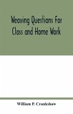 Weaving questions for class and home work