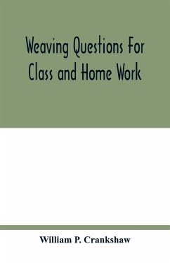 Weaving questions for class and home work - P. Crankshaw, William