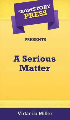 Short Story Press Presents A Serious Matter - Miller, Virlanda