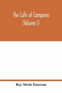 The cults of Campania (Volume I) - Merle Peterson, Roy