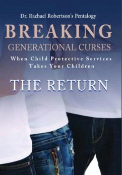 Breaking Generational Curses When Child Protective Services Takes Your Children - Robertson, Rachael