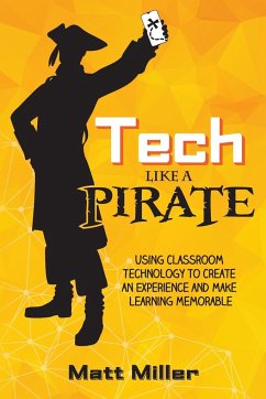 Tech Like a PIRATE - Miller, Matt