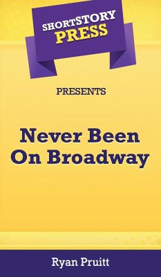 Short Story Press Presents Never Been On Broadway - Pruitt, Ryan