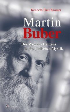 Martin Buber: Der Weg des Herzens in der jüdischen Mystik (eBook, ePUB) - Kramer, Kenneth Paul