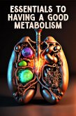 Essentials for a Good Metabolism - Repair Your Liver, Lose Weight Naturally (eBook, ePUB)