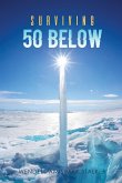 Surviving 50 Below Surviving 50 Below