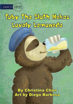 Toby The Sloth Makes Lovely Lemonade - Chan, Christina