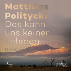 Das kann uns keiner nehmen (MP3-Download) - Politycki, Matthias