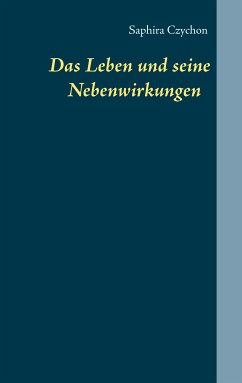 Das Leben und seine Nebenwirkungen (eBook, ePUB) - Czychon, Saphira