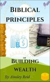Biblical Principles of Building Wealth (eBook, ePUB)