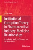 Institutional Corruption Theory in Pharmaceutical Industry-Medicine Relationships (eBook, PDF)