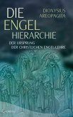 Die Engel-Hierarchie: Der Ursprung der christlichen Engel-Lehre (eBook, ePUB)