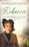 Rebecca - Entscheidung aus Liebe / Die Frauen aus den Potteries Bd.4 (eBook, ePUB)