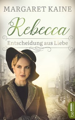 Rebecca - Entscheidung aus Liebe / Die Frauen aus den Potteries Bd.4 (eBook, ePUB) - Kaine, Margaret