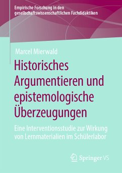 Historisches Argumentieren und epistemologische Überzeugungen (eBook, PDF) - Mierwald, Marcel