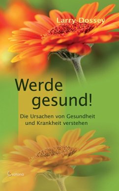 Cover Werde gesund: Die Ursachen von Gesundheit und Krankheit verstehen (eBook, ePUB)