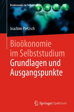 Bioökonomie im Selbststudium: Grundlagen und Ausgangspunkte (eBook, PDF) - Pietzsch, Joachim