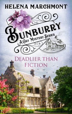 Bunburry - Deadlier than Fiction (eBook, ePUB) - Marchmont, Helena