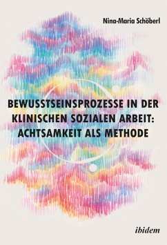 Cover Bewusstseinsprozesse in der klinischen Sozialen Arbeit: Achtsamkeit als Methode (eBook, PDF)