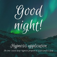 Good night! The Time-Tested Sleep-Hypnosis-Program To Assure Perfect Sleep (MP3-Download) - Heusser, Cheryl