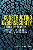 Constructing cybersecurity (eBook, ePUB)