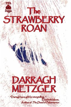 The Strawberry Roan (eBook, ePUB) - Metzger, Darragh