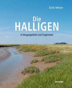 Die Halligen in Vergangenheit und Gegenwart - Meier, Dirk