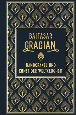 Handorakel und Kunst der Weltklugheit - Gracian, Baltasar